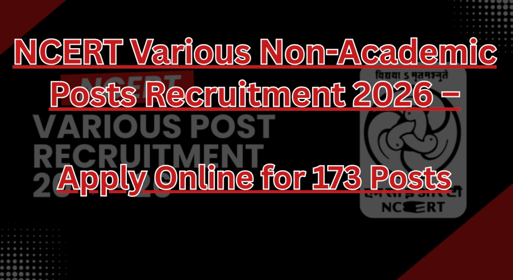 NCERT Various Non-Academic Posts Recruitment 2026